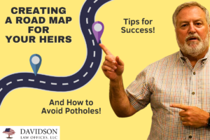 Creating a Road Map for Your Heirs