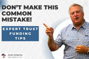 The Importance of Funding a Trust