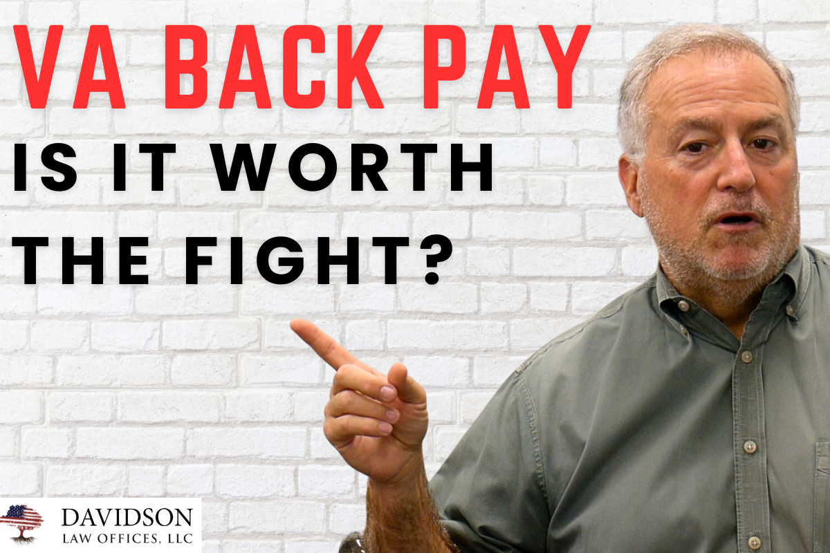 Is Filing for VA Back Pay Worth It? | Davidson Law Offices